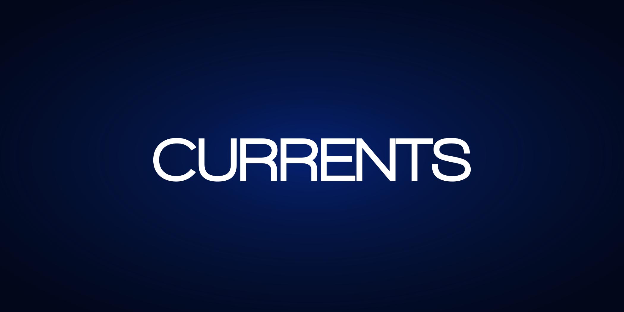 22A-0568-CurrentsIsChanging
